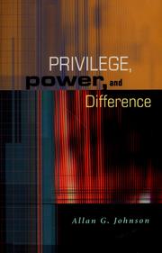 Cover of: Privilege, power, and difference by Allan G. Johnson