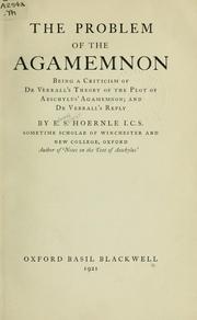 Cover of: The problem of the Agamemnon: being a criticism of Dr. Verrall's theory of the plot of Aeschylus' Agamemnon; and Dr. Verrall's reply