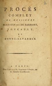 Procès complet de Messieurs Perrotin dit de Barmont, Foucault, et Bonne-Savardin by Perrotin de Barmond, Charles-François abbé.