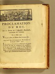 Cover of: Proclamation du Roi, sur le décret de l'Assemblée nationale, concernant les colonies: Du 10 mars 1790