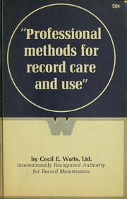Cover of: Professional methods for record care and use by Cecil E. Watts