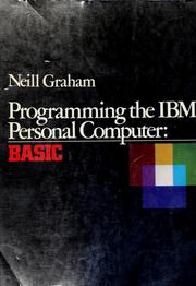 Cover of: Programming the IBM Personal Computer, BASIC by Graham Neill