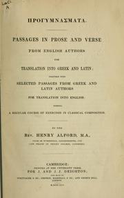 Cover of: [Progymnasmata]: passages in prose and verse from English authors for translation into Greek and Latin, together with selected passages from Greek and Latin authors, for translation into English, forming a regular course of exercises in classical composition