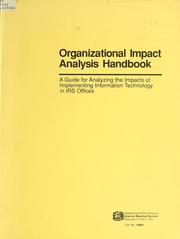 Cover of: Organizational impact analysis handbook: a guide for analyzing the impacts of implementing information technology in IRS offices