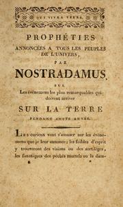 Cover of: Prophéties annoncées à tous les peuples de l'univers by Michel de Nostredame