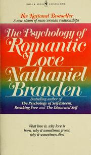 Cover of: The psychology of romantic love: what love is, why love is born, why it sometimes grows, why it sometimes dies