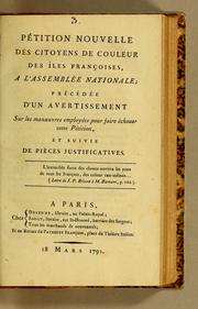 Cover of: Pétition nouvelle des citoyens de couleur des îsles francoises, a l'Assemblée nationale by France. Assemblée nationale constituante (1789-1791)