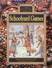 Cover of: Schoolyard Games (Historic Communities) by Bobbie Kalman, Heather Levigne