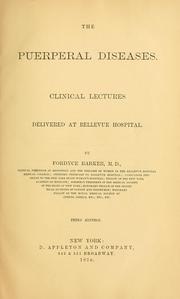 Cover of: The puerperal diseases: clinical lectures delivered at Bellevue Hospital