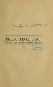 Public school laws of the state of Georgia, of general operation and now of force throughout the state by Georgia