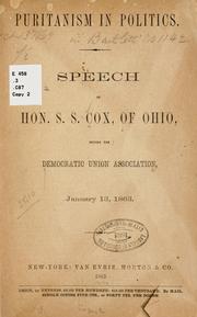 Cover of: Puritanism in politics.: Speech of Hon. S. S. Cox, of Ohio, before the Democratic Union Association, January 13, 1863.