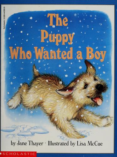 The puppy who wanted a boy by Jane Thayer