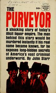 Cover of: The purveyor: the shocking story of today's illicit liquor empire