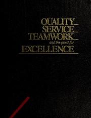Cover of: Quality, service, teamwork and the quest for excellence by 