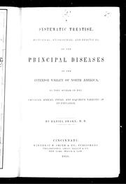 Cover of: A systematic treatise, historical, etiological and practical, on the principal diseases of the interior valley of North America by by Daniel Drake