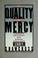 Cover of: The quality of mercy