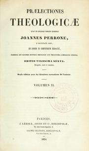 Cover of: Praelectiones theologicae quas in Collegio Romano habebat Joannes Perrone ab eodem in compendium redactae...