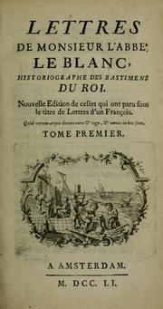 Cover of: Lettres de Monsieur l'Abbé Le Blanc: historigraphe des bastimens du roi