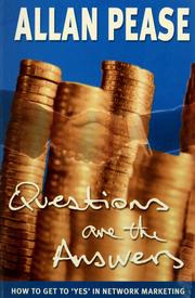 Cover of: Questions are the answers: how to get to 'yes' in network marketing