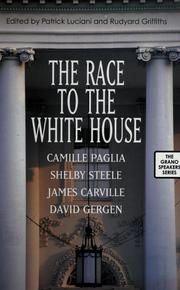 Cover of: The race to the White House by Camille Paglia ... [et al.] ; edited by Patrick Luciani and Rudyard Griffiths.