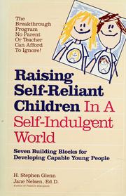 Cover of: Raising self-reliant children in a self-indulgent world by H. Stephen Glenn