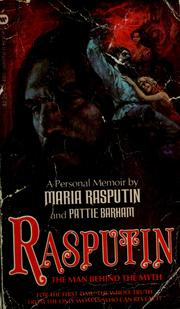 Rasputin, the man behind the myth by Mariia Grigorevna Rasputina