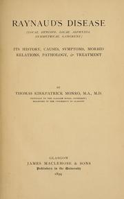 Cover of: Raynaud's disease (local syncope, local asphyxia, symmetrical gangrene) by Thomas Kirkpatrick Monro