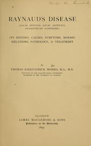 Cover of: Raynaud's disease (local syncope, local asphyxia, symmetrical gangrene) by Thomas Kirkpatrick Monro