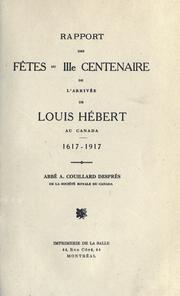 Cover of: Rapport des fêtes du 3e centenaire de l'arrivée de Louis Hébert au Canada, 1617-1917 by Azarie Couillard- Després