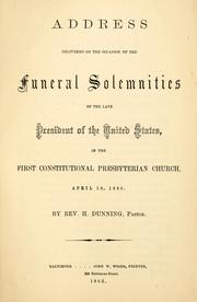 Cover of: Address delivered on the occasion of the funeral solemnities of the late President of the United States: in the First Constitutional Presbyterian Church, April 19, 1865
