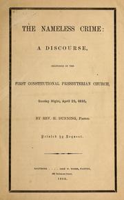 Cover of: The nameless crime: a discourse delivered in the First Constitutional Presbyterian Church, Sunday night, April 23, 1865