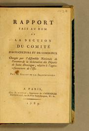 Cover of: Rapport fait au nom de la section du Comité d'agriculture et de commerce: chargée par l'Assemblée Nationale de l'examen de la réclamation des députés de Saint-Domingue, relative à l'approvisionnement de l'isle