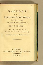 Cover of: Rapport fait a l'Assemblée nationale, le 8 mars 1790, au nom du Comité des Colonies by Antoine Barnave