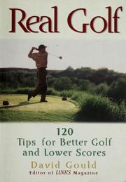 Cover of: Real golf: 120 useful ideas for better golf and lower scores