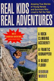 Cover of: Real kids, real adventures. by Deborah Morris