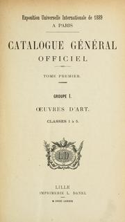 Cover of: Catalogue général officiel: beaux-arts; Exposition centennale de l'art français (1789-1889)