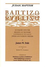 Cover of: Judaic baptism: Baptizō : an inquiry into the meaning of  the word as determined by the usage of Jewish and patristic writers
