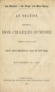 The rebellion:--its origin and main-spring by Charles Sumner