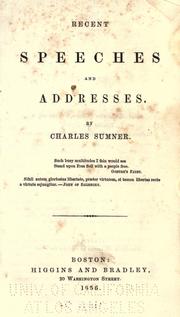 Cover of: Recent speeches and addresses, 1851-1855 by Charles Sumner