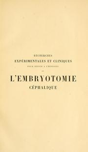 Cover of: Recherches expérimentales & cliniques pour servir à l'histoire de l'embryotomie céphalique