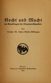 Cover of: Recht und Macht als Grundlagen der Staatswirksamkeit by Binder, Julius
