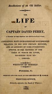 Recollections of an old soldier by Capt. David Perry (b. 1741)