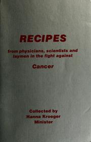 Cover of: Recipes: from physicians, scientists and laymen in the fight against cancer.