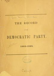 Cover of: The record of the Democratic party, 1860-1865.