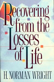 Cover of: Recovering from the losses of life by H. Norman Wright