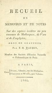 Cover of: Recueil de mémoires et de notes sur des espèces inédites ou peu connues de mollusques, de vers et de zoophytes by F. M. Daudin