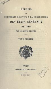 Recueil de documents relatifs à la convocation des États Géneéraux de 1789 by Armand Brette