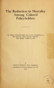 The reduction in mortality among colored policyholders by Dublin, Louis Israel