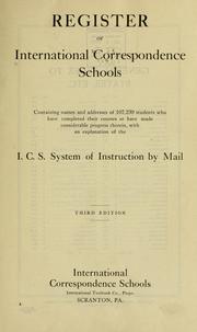 Cover of: Register of International correspondence schools, containing names and addresses of 107,239 students who have completed their courses or have made considerable progress therein
