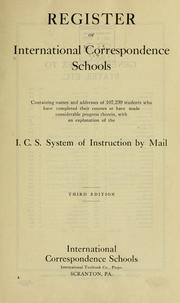 Cover of: Register of International correspondence schools, containing names and addresses of 107,239 students who have completed their courses or have made considerable progress therein by International Correspondence Schools